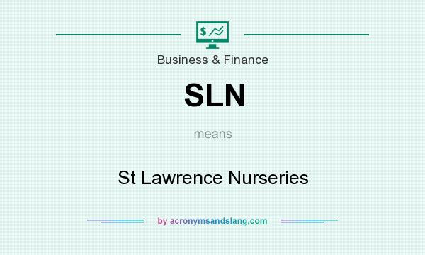 What does SLN mean? It stands for St Lawrence Nurseries