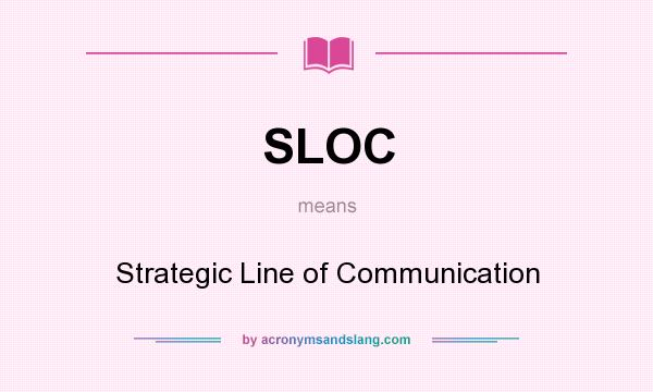 What does SLOC mean? It stands for Strategic Line of Communication