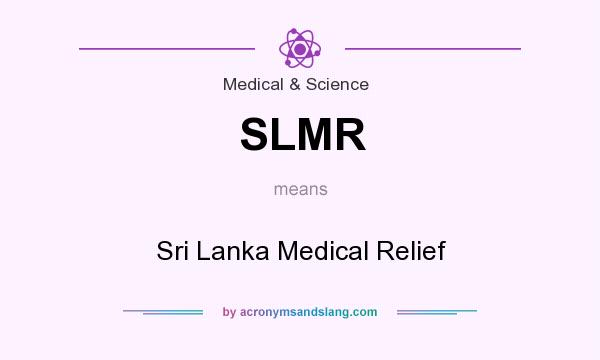 What does SLMR mean? It stands for Sri Lanka Medical Relief