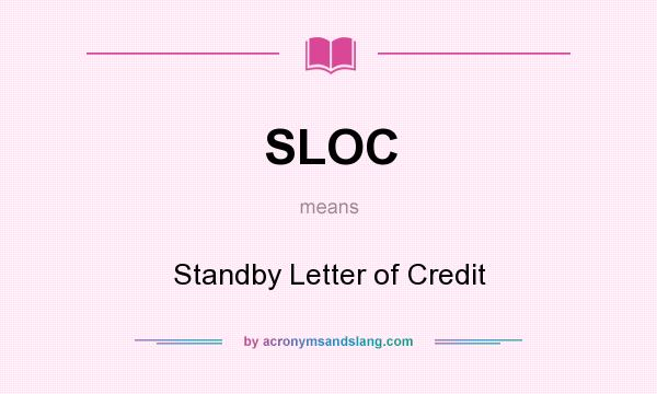 What does SLOC mean? It stands for Standby Letter of Credit