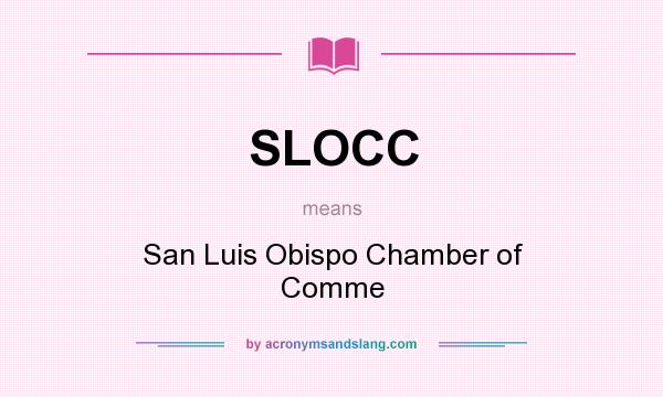 What does SLOCC mean? It stands for San Luis Obispo Chamber of Comme