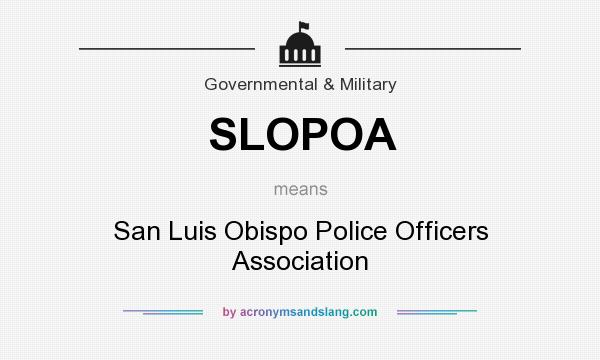 What does SLOPOA mean? It stands for San Luis Obispo Police Officers Association