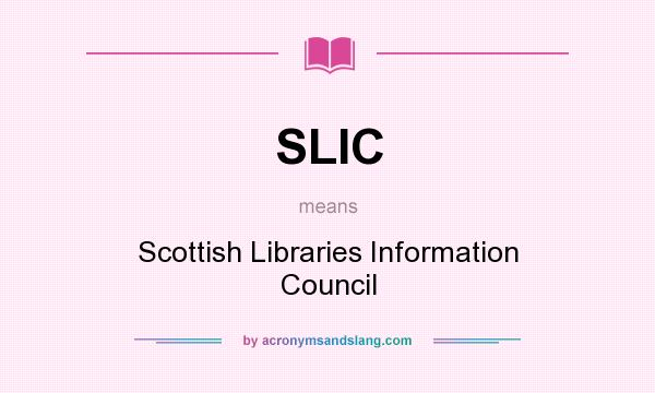 What does SLIC mean? It stands for Scottish Libraries Information Council