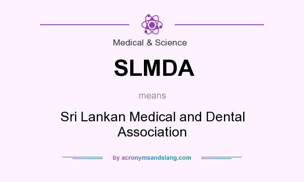 What does SLMDA mean? It stands for Sri Lankan Medical and Dental Association
