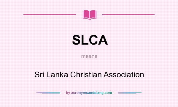 What does SLCA mean? It stands for Sri Lanka Christian Association