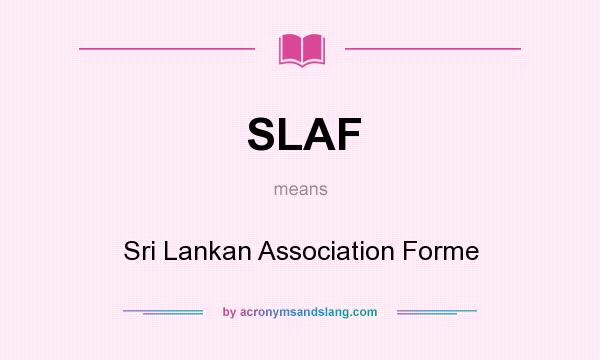 What does SLAF mean? It stands for Sri Lankan Association Forme