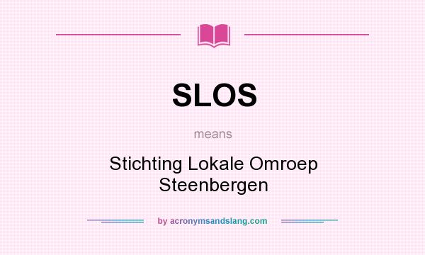 What does SLOS mean? It stands for Stichting Lokale Omroep Steenbergen