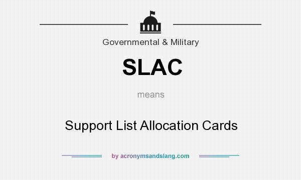 What does SLAC mean? It stands for Support List Allocation Cards