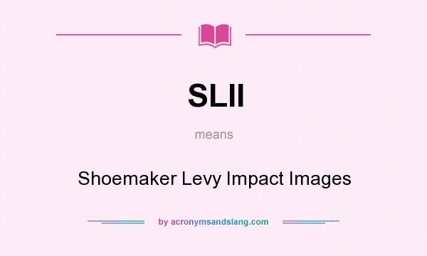 What does SLII mean? It stands for Shoemaker Levy Impact Images