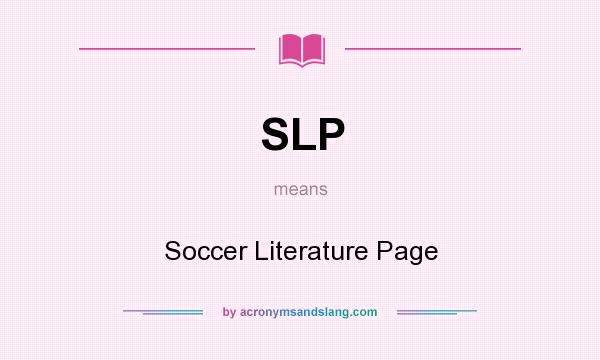 What does SLP mean? It stands for Soccer Literature Page