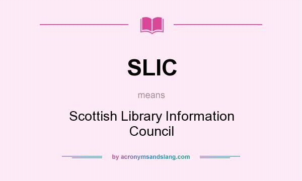 What does SLIC mean? It stands for Scottish Library Information Council