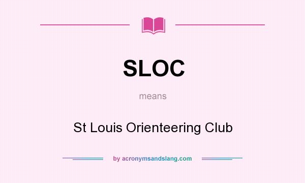 What does SLOC mean? It stands for St Louis Orienteering Club