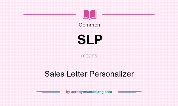 What does SLP mean? It stands for Sales Letter Personalizer
