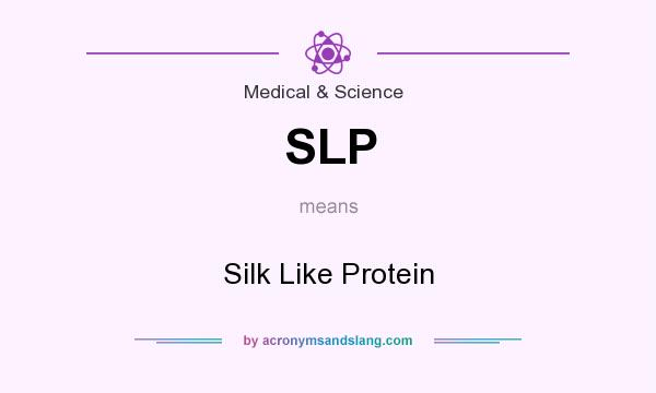 What does SLP mean? It stands for Silk Like Protein