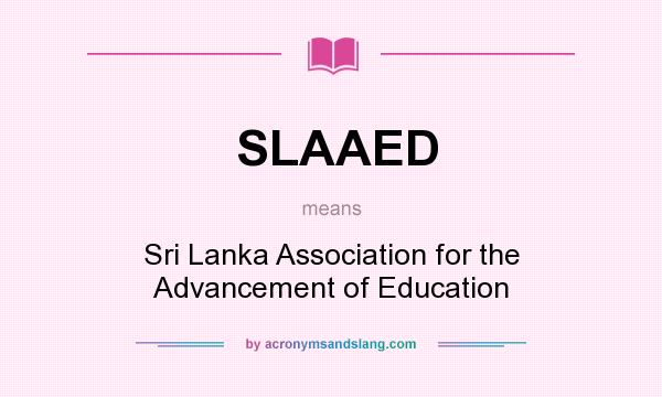 What does SLAAED mean? It stands for Sri Lanka Association for the Advancement of Education