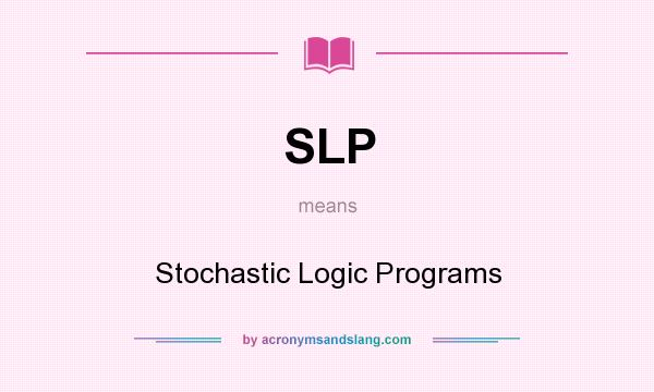 What does SLP mean? It stands for Stochastic Logic Programs