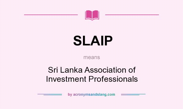 What does SLAIP mean? It stands for Sri Lanka Association of Investment Professionals