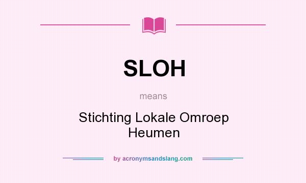 What does SLOH mean? It stands for Stichting Lokale Omroep Heumen