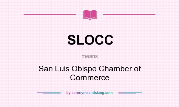 What does SLOCC mean? It stands for San Luis Obispo Chamber of Commerce