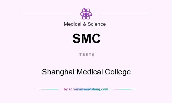 What does SMC mean? It stands for Shanghai Medical College