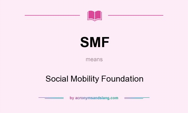 What does SMF mean? It stands for Social Mobility Foundation