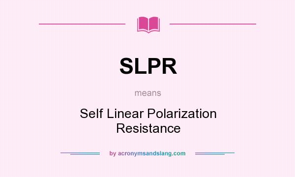 What does SLPR mean? It stands for Self Linear Polarization Resistance