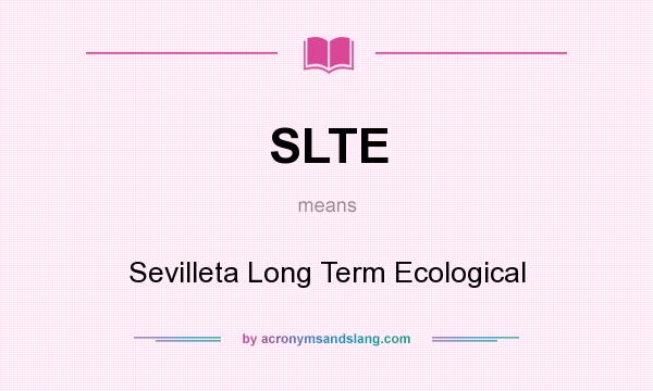 What does SLTE mean? It stands for Sevilleta Long Term Ecological