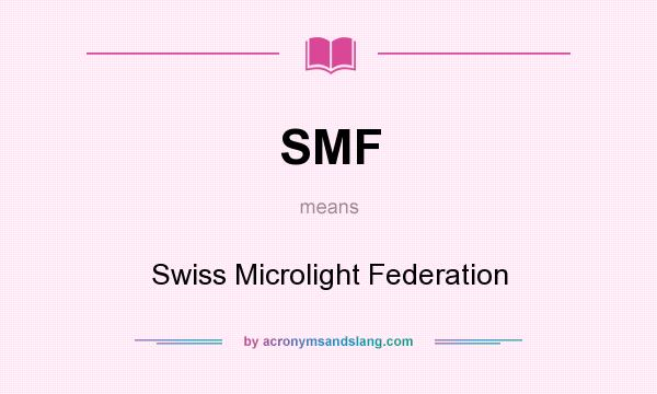 What does SMF mean? It stands for Swiss Microlight Federation