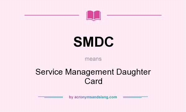 What does SMDC mean? It stands for Service Management Daughter Card