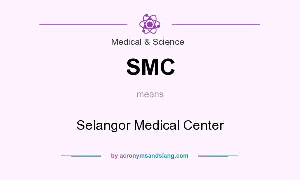 What does SMC mean? It stands for Selangor Medical Center