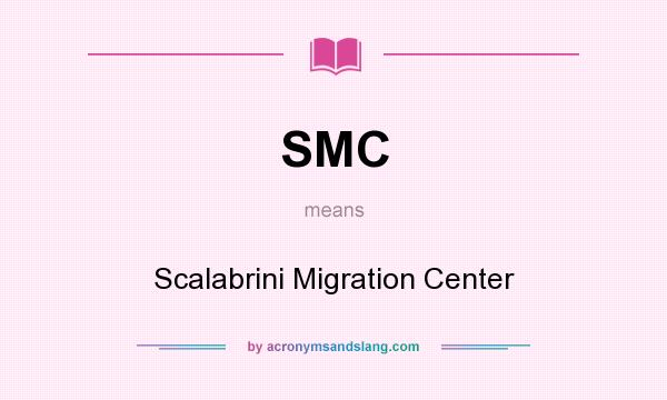 What does SMC mean? It stands for Scalabrini Migration Center