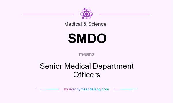 What does SMDO mean? It stands for Senior Medical Department Officers