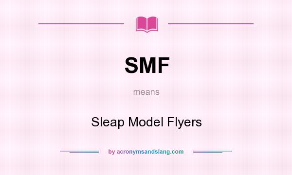 What does SMF mean? It stands for Sleap Model Flyers