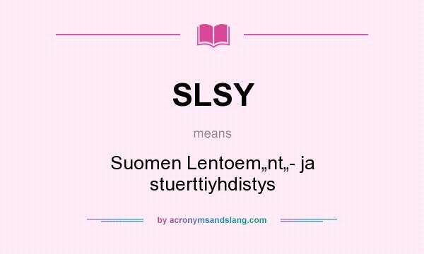 What does SLSY mean? It stands for Suomen Lentoem„nt„- ja stuerttiyhdistys