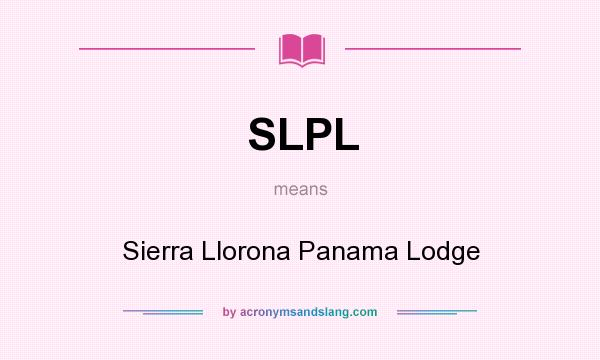 What does SLPL mean? It stands for Sierra Llorona Panama Lodge