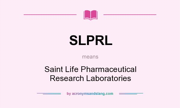 What does SLPRL mean? It stands for Saint Life Pharmaceutical Research Laboratories