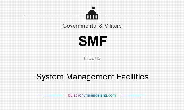 What does SMF mean? It stands for System Management Facilities