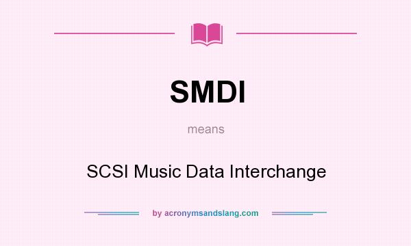 What does SMDI mean? It stands for SCSI Music Data Interchange