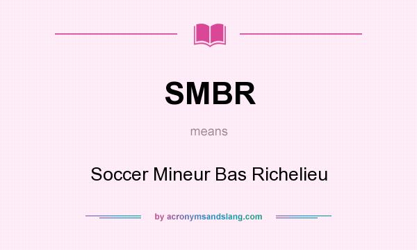 What does SMBR mean? It stands for Soccer Mineur Bas Richelieu