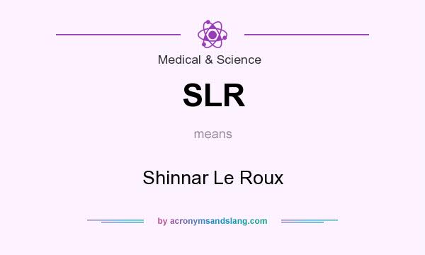 What does SLR mean? It stands for Shinnar Le Roux