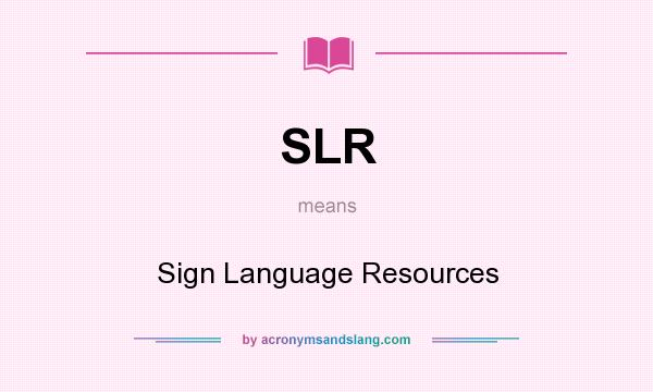 What does SLR mean? It stands for Sign Language Resources