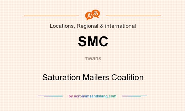 What does SMC mean? It stands for Saturation Mailers Coalition