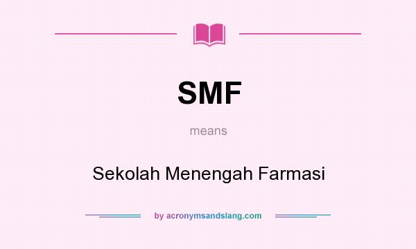 What does SMF mean? It stands for Sekolah Menengah Farmasi