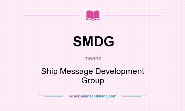 What does SMDG mean? It stands for Ship Message Development Group