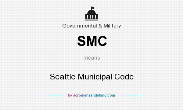 What does SMC mean? It stands for Seattle Municipal Code