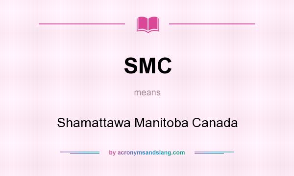 What does SMC mean? It stands for Shamattawa Manitoba Canada