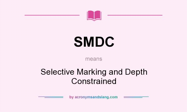 What does SMDC mean? It stands for Selective Marking and Depth Constrained