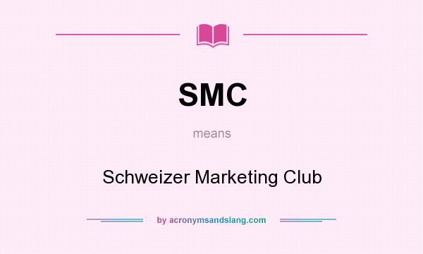 What does SMC mean? It stands for Schweizer Marketing Club