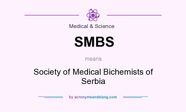 What does SMBS mean? It stands for Society of Medical Bichemists of Serbia