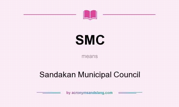What does SMC mean? It stands for Sandakan Municipal Council